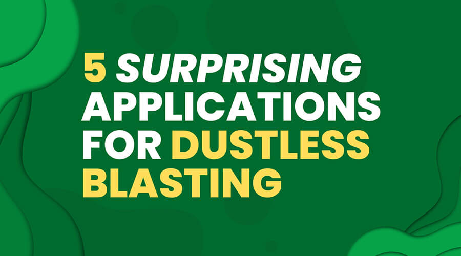 5-surprising-applications-for-dustless-blasting